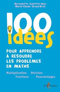 Front cover_100 Idées Pour Apprendre À Résoudre Les Problèmes En Maths
