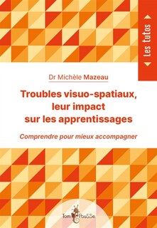 Front cover_Troubles visuo-spatiaux, leur impact sur les apprentissages
