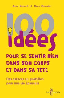 Front cover_100 idées pour se sentir bien dans son corps et dans sa tête : des astuces au quotidien pour une vie épanouie