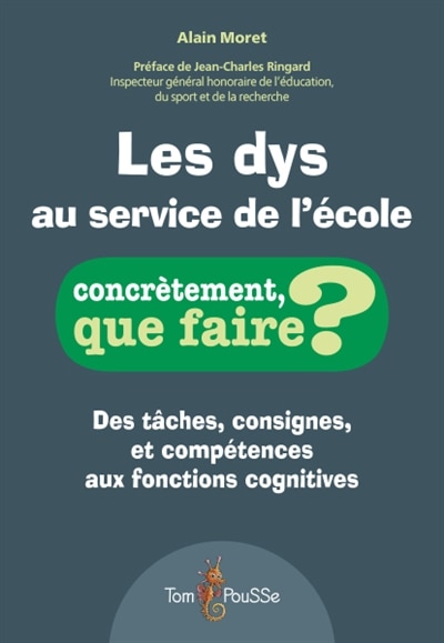Front cover_Les dys au service de l'école : des tâches, consignes, et compétences aux fonctions cognitives