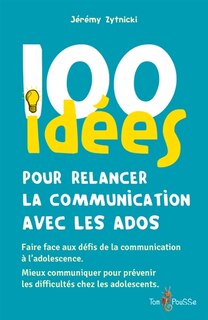 Front cover_100 idées pour relancer la communication avec les ados