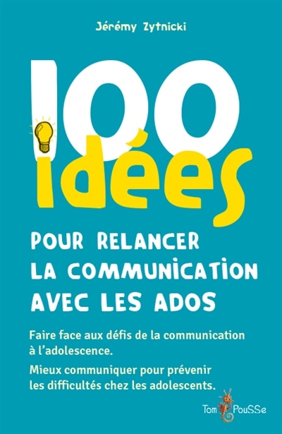 Front cover_100 idées pour relancer la communication avec les ados