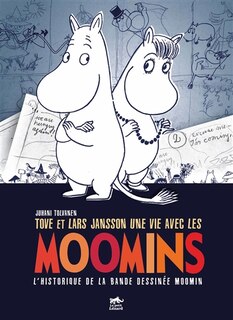 Tove et Lars Jansson, une vie avec les Moomins: l'historique de la bande dessinée Moomin