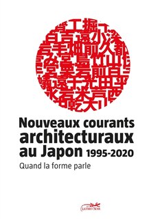 Couverture_Nouveaux courants architecturaux au Japon, 1995-2020 : quand la forme parle