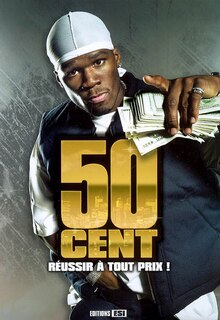 Couverture_50 cent : réussir à tout prix !