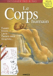 Couverture_Le corps humain : fusain, encre, lavis, pastels secs, graphite...