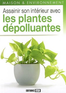 Front cover_Assainir son intérieur avec les plantes dépolluantes