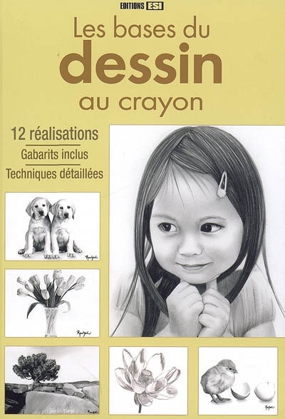 Front cover_Les bases du dessin au crayon : 12 réalisations : gabarits inclus, techniques détaillées