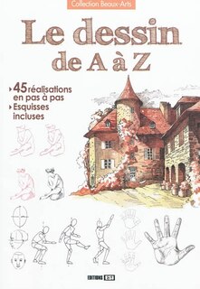 Front cover_Le dessin de A à Z : 45 réalisations en pas à pas, esquisses incluses