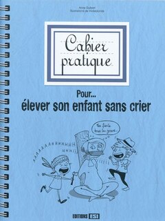 Front cover_Cahier pratique pour... élever son enfant sans crier