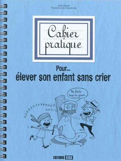 Front cover_Cahier pratique pour... élever son enfant sans crier