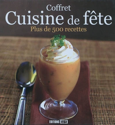 Couverture_Coffret cuisine de fête : plus de 500 recettes