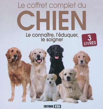 Couverture_Coffret complet du chien : le connaître, l'éduquer, le soigner