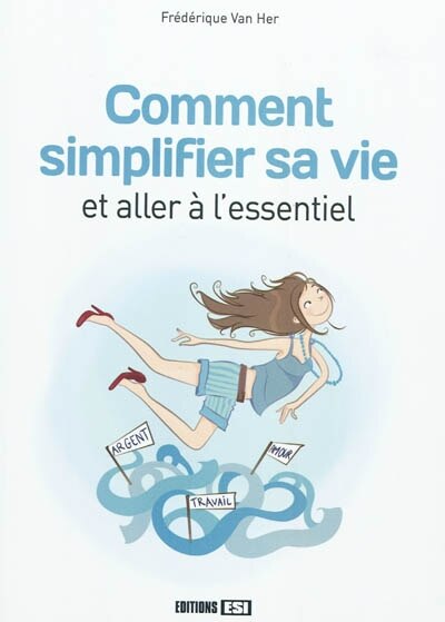 Front cover_Comment simplifier sa vie et aller à l'essentiel