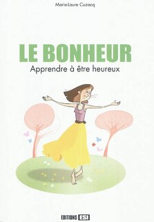 Front cover_Le bonheur : apprendre à être heureux