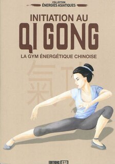 Couverture_Initiation au qi gong : la gym énergétique chinoise