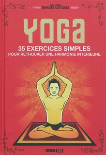 Couverture_Yoga : 35 exercices simples pour retrouver une harmonie intérieure