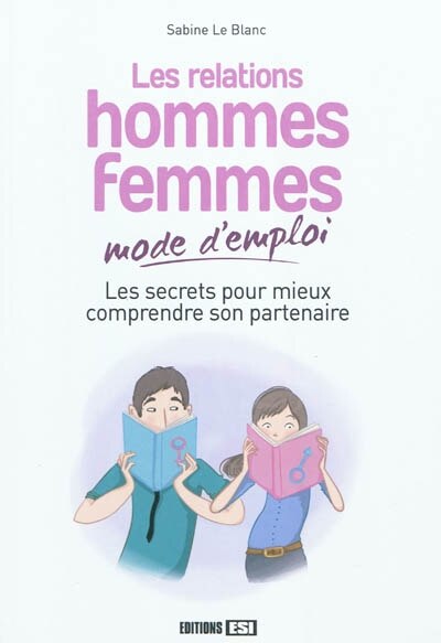 Front cover_Les relations hommes femmes, mode d'emploi : les secrets pour mieux comprendre son partenaire