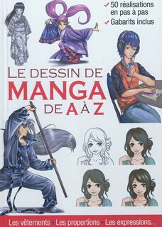 Front cover_Le dessin de manga de A à Z : les vêtements, les proportions, les expressions