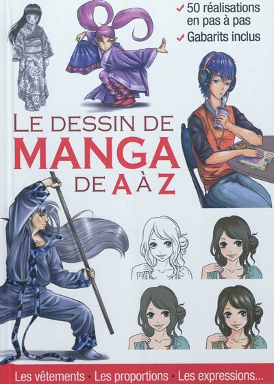 Front cover_Le dessin de manga de A à Z : les vêtements, les proportions, les expressions