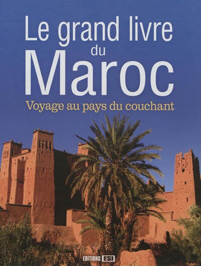 Couverture_Le grand livre du Maroc : voyage au pays du couchant
