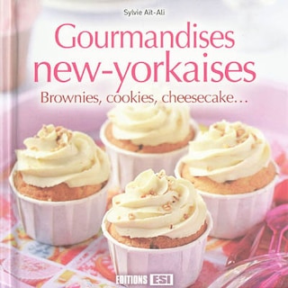 Couverture_Gourmandises new-yorkaises : brownies, cookies, cheesecake...