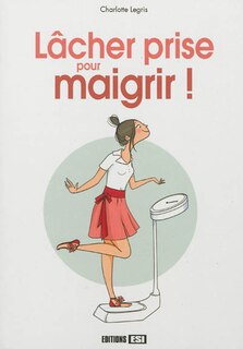 Couverture_Lâcher prise pour maigrir !