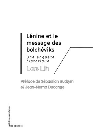 Lénine, une enquête historique: le message de bolchéviks