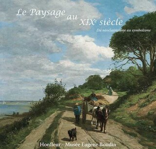 Le paysage au XIXe siècle: du néoclassicisme au symbolisme