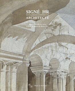 Front cover_Signé HR architecte : Henry Révoil (1822-1900), le fonds du musée des Beaux-Arts