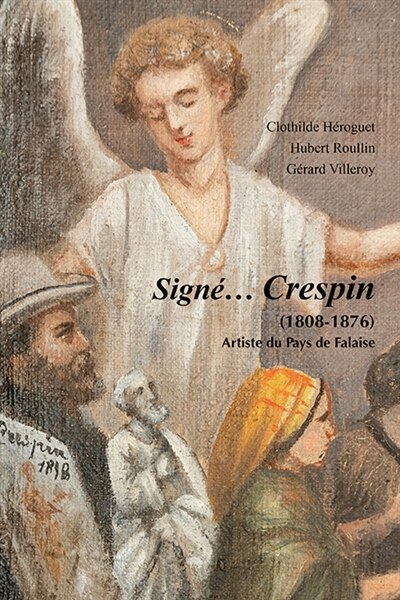 Front cover_Sign&eacute;... Crespin (1808-1876)