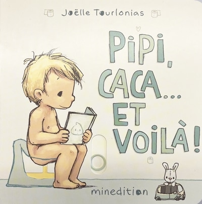 Pipi, caca... et voilà !