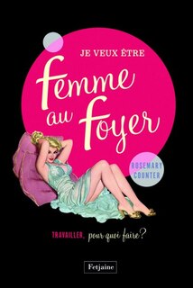 Je veux être une femme au foyer