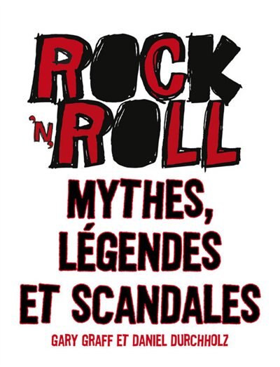 Rock'n roll Mythe LÃ©gendes et scandales