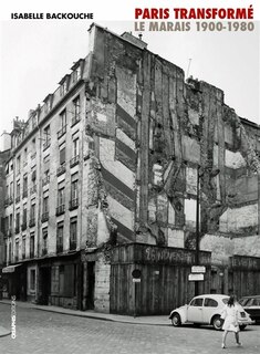 Couverture_Paris transformé : le Marais, 1900-1980 : de l'îlot insalubre au secteur sauvegardé