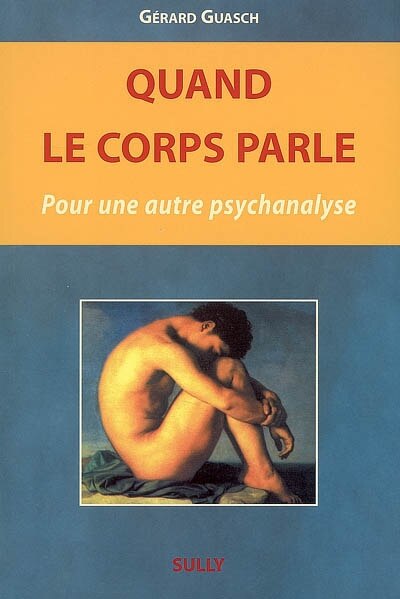 Couverture_Quand le corps parle... : pour une autre psychanalyse