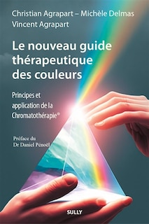 Couverture_Le nouveau guide thérapeutique des couleurs : principes et application de la chromatothérapie