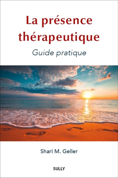 La présence thérapeutique: guide pratique