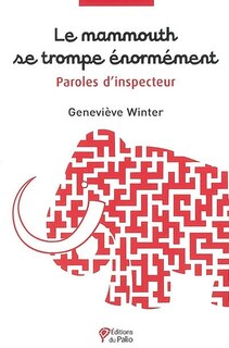 Front cover_Le mammouth se trompe énormément : paroles d'inspecteur
