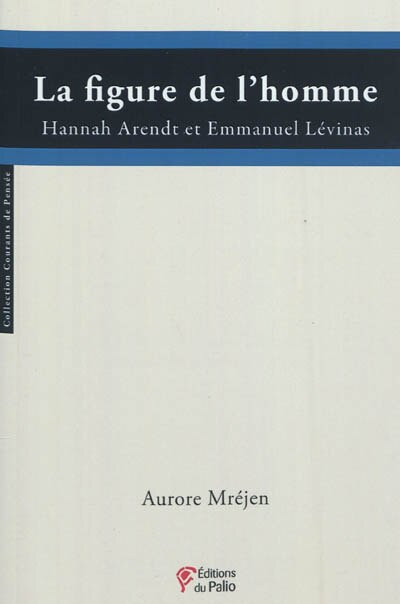 Front cover_La figure de l'homme : Hannah Arendt et Emmanuel Levinas