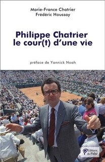 Front cover_Philippe Chatrier : le cour(t) d'une vie