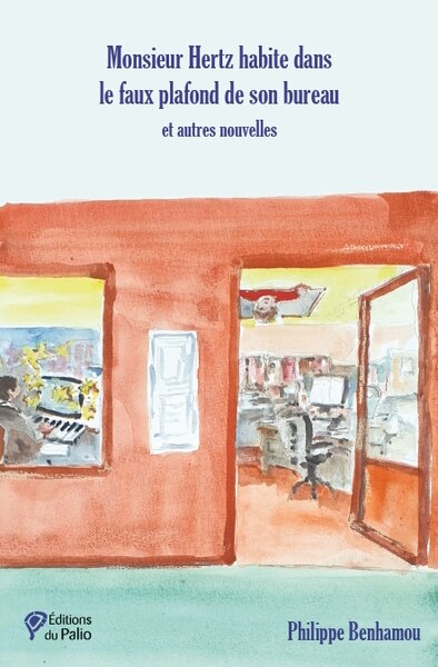 Couverture_Monsieur Hertz habite dans le faux plafond de son bureau : et autres nouvelles