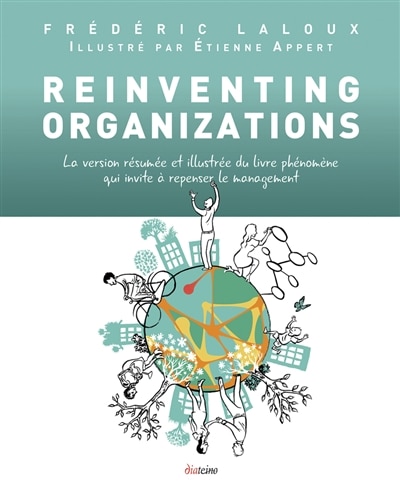 Front cover_Reinventing organizations : la version résumée et illustrée du livre phénomène qui invite à repenser le management