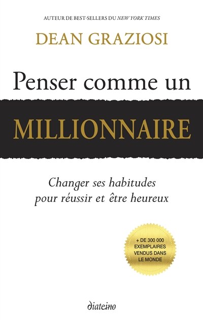 Couverture_Penser comme un millionnaire : changer ses habitudes pour réussir et être heureux