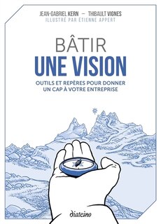 Front cover_Bâtir une vision : outils et repères pour donner un cap à votre entreprise