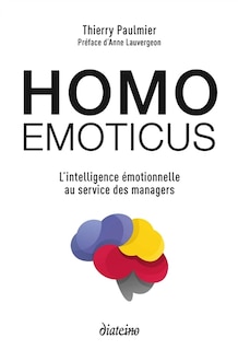 Front cover_Homo Emoticus : L'intelligence Émotionnelle Au Service Des Managers