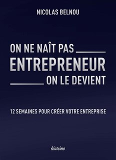 On ne naît pas entrepreneur, on le devient