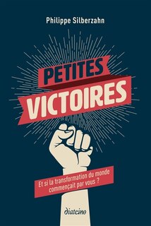 Front cover_Petites victoires : et si la transformation du monde commen&ccedil;ait par vous ?