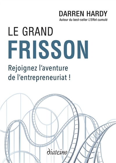 Front cover_Le grand frisson : rejoignez l'aventure de l'entrepreneuriat !