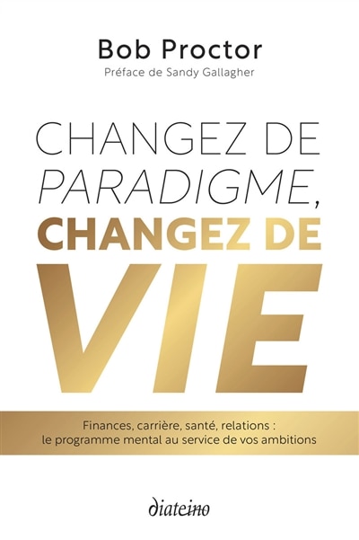 Couverture_Changez de paradigme, changez de vie : finances, carrière, santé, relations : le programme mental au service de vos ambitions